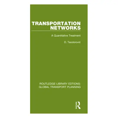 "Transportation Networks: A Quantitative Treatment" - "" ("Teodorovic D.")