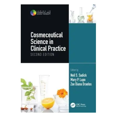 "Cosmeceutical Science in Clinical Practice: Second Edition" - "" ("Sadick Neil S.")