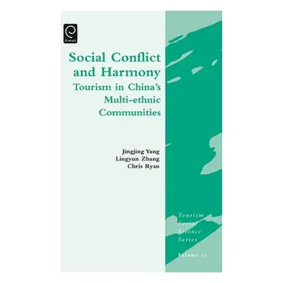 "Social Conflict and Harmony: Tourism in China's Multi-Ethnic Communities" - "" ("Yang Jingjing"