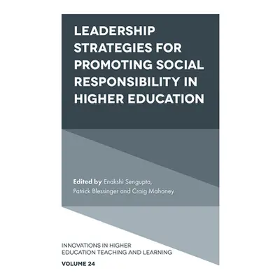 "Leadership Strategies for Promoting Social Responsibility in Higher Education" - "" ("SenGupta 