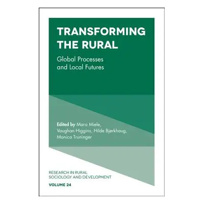 "Transforming the Rural: Global Processes and Local Futures" - "" ("Marsden Terry")