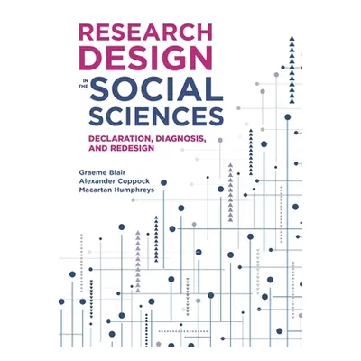 "Research Design in the Social Sciences: Declaration, Diagnosis, and Redesign" - "" ("Blair Grae