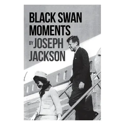 "Black Swan Moments" - "" ("Jackson Joseph")