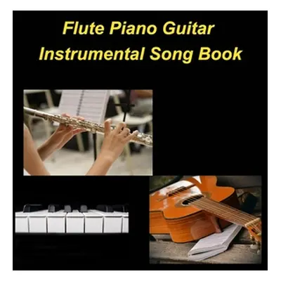 "Flute Piano Guitar Instrumental Song Book" - "" ("Taylor Mary")