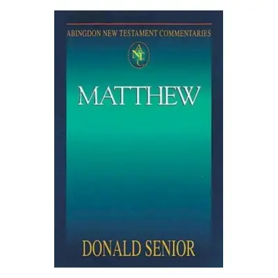 "Abingdon New Testament Commentaries: Matthew" - "" ("Senior Donald")