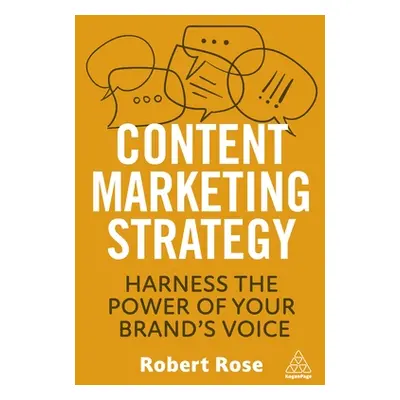 "Content Marketing Strategy: Harness the Power of Your Brand's Voice" - "" ("Rose Robert")