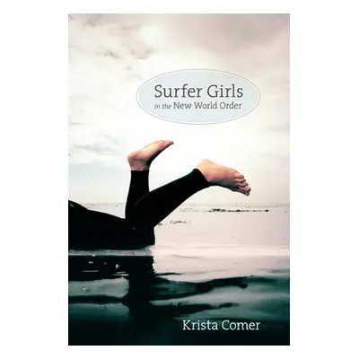 "Surfer Girls in the New World Order" - "" ("Comer Krista")