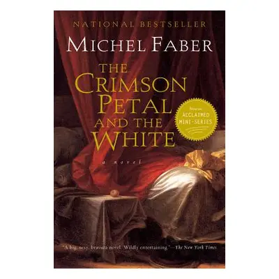 "The Crimson Petal and the White" - "" ("Faber Michel")