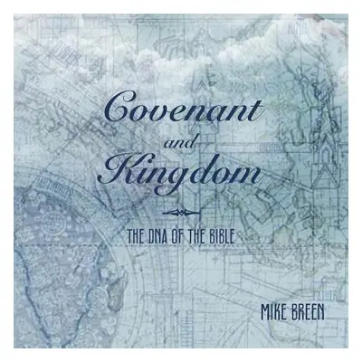 "Covenant and Kingdom" - "" ("Breen Mike")