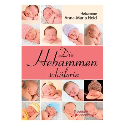 "Die Hebammenschlerin" - "" ("Held Anna-Maria")