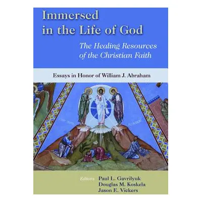 "Immersed in the Life of God" - "" ("Vickers Jason E.")