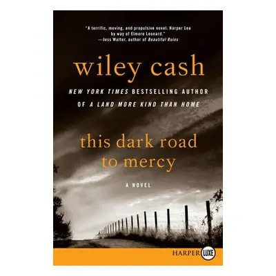 "This Dark Road to Mercy" - "" ("Cash Wiley")