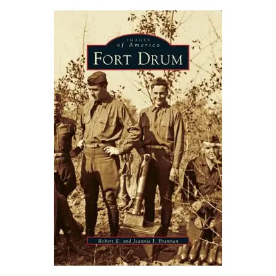 "Fort Drum" - "" ("Brennan Robert E.")