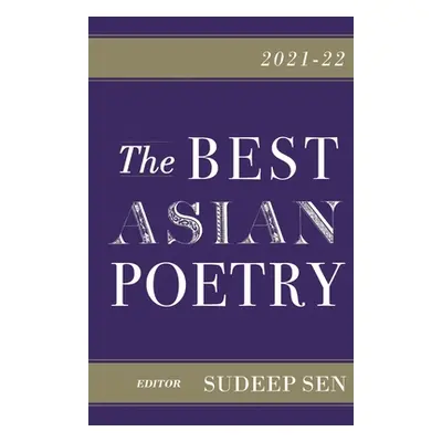 "The Best Asian Poetry 2021-22" - "" ("Sen Sudeep")