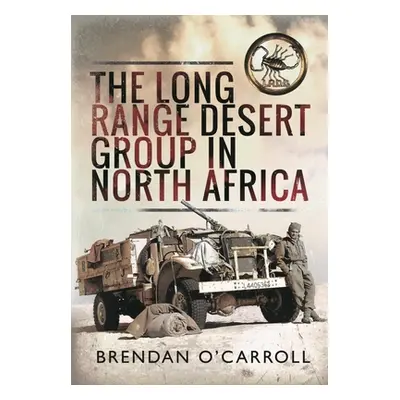 "Long Range Desert Group in North Africa" - "" ("O'Carroll Brendan")