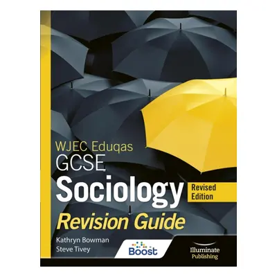 "WJEC Eduqas GCSE Sociology Revision Guide - Revised Edition" - "" ("Bowman Kathryn")