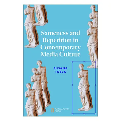 "Sameness and Repetition in Contemporary Media Culture" - "" ("Tosca Susana")