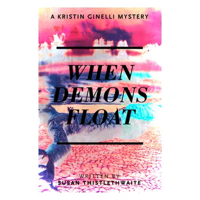 "When Demons Float" - "" ("Thistlethwaite Susan")