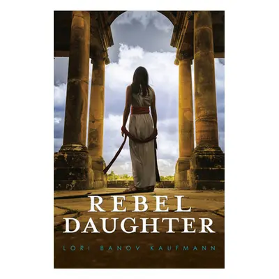 "Rebel Daughter" - "" ("Kaufmann Lori Banov")