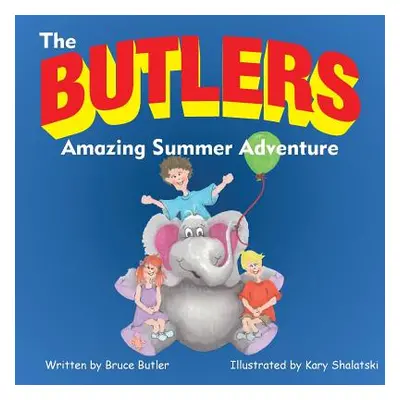 "The Butlers Amazing Summer Adventure" - "" ("Butler Bruce")