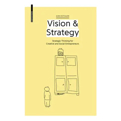 "Vision & Strategy" - "Strategic Thinking for Creative and Social Entrepreneurs" ("Rothauer Dori