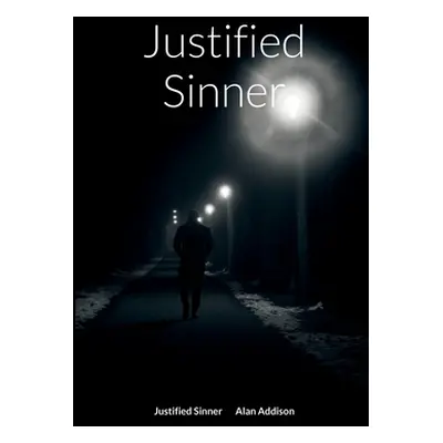 "Justified Sinner" - "" ("Addison Alan")