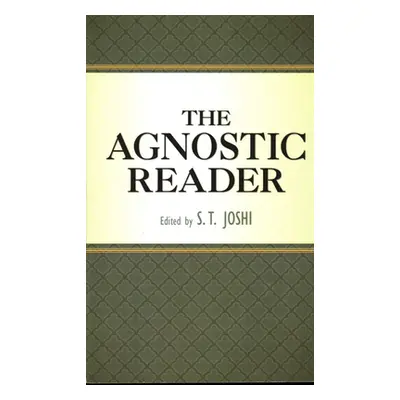 "The Agnostic Reader" - "" ("Joshi S. T.")