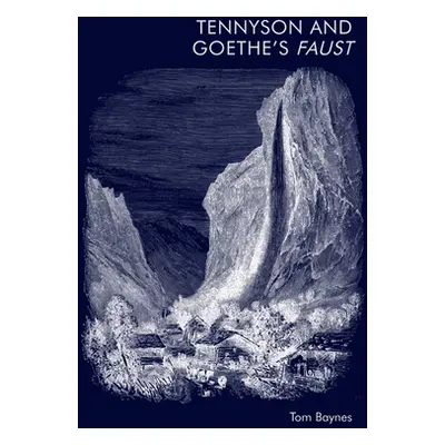 "Tennyson and Goethe's Faust" - "" ("Baynes Tom")