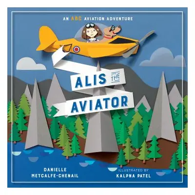 "Alis the Aviator" - "" ("Metcalfe-Chenail Danielle")