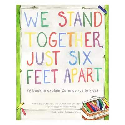 "We Stand Together Just Six Feet Apart" - "" ("Kleris Renee")