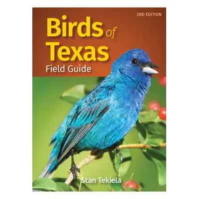 "Birds of Texas Field Guide" - "" ("Tekiela Stan")