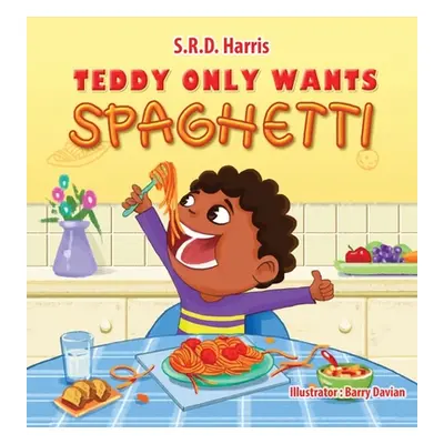 "Teddy Only Wants Spaghetti" - "" ("Harris S. R. D.")