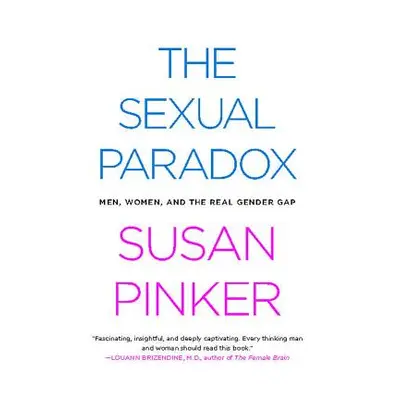 "The Sexual Paradox: Men, Women and the Real Gender Gap" - "" ("Pinker Susan")