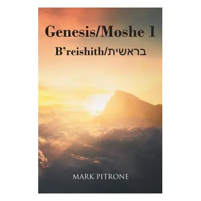 "Genesis/Moshe 1: B'reishith/בראשית" - "" ("Pitrone Mark")