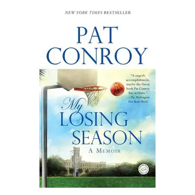 "My Losing Season: A Memoir" - "" ("Conroy Pat")