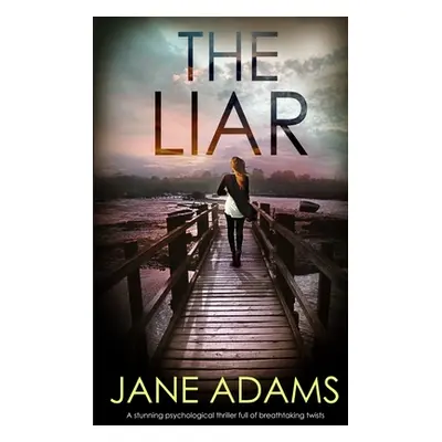 "THE LIAR a stunning psychological thriller full of breathtaking twists" - "" ("Adams Jane")