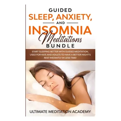 "Guided Sleep, Anxiety, and Insomnia Meditations Bundle: Start Sleeping Better with Guided Medit