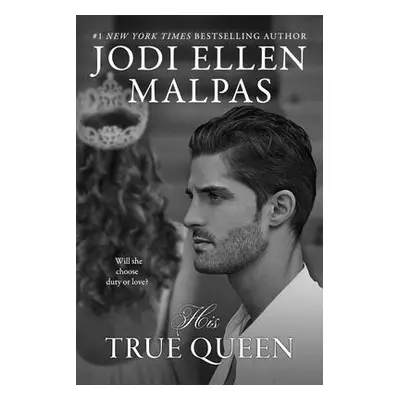 "His True Queen" - "" ("Malpas Jodi Ellen")