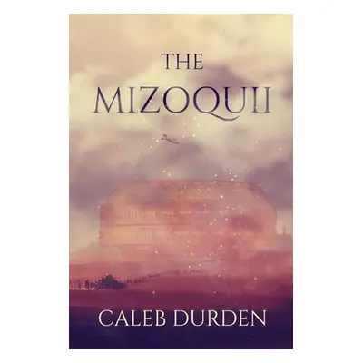 "The Mizoquii" - "" ("Durden Caleb")