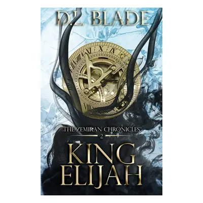 "King Elijah: An enemies to lovers fantasy" - "" ("Blade D. L.")