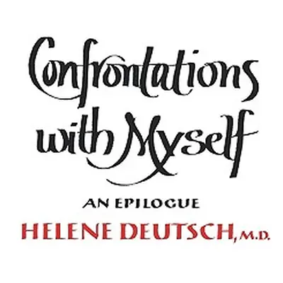 "Confrontations with Myself: An Epilogue" - "" ("Deutsch Helene")