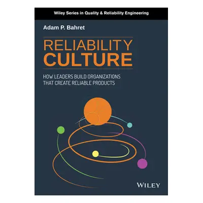 "Reliability Culture: How Leaders Build Organizations That Create Reliable Products" - "" ("Bahr