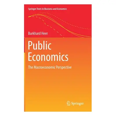 "Public Economics: The Macroeconomic Perspective" - "" ("Heer Burkhard")