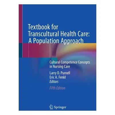 "Textbook for Transcultural Health Care: A Population Approach: Cultural Competence Concepts in 