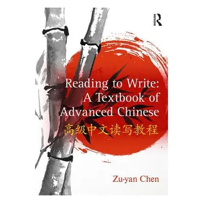 "Reading to Write: A Textbook of Advanced Chinese" - "" ("Chen Zu-yan")