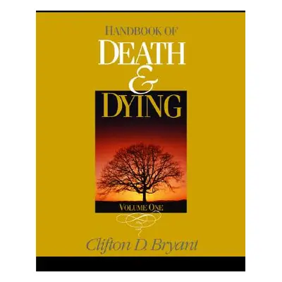 "Handbook of Death and Dying" - "" ("Bryant Clifton D.")