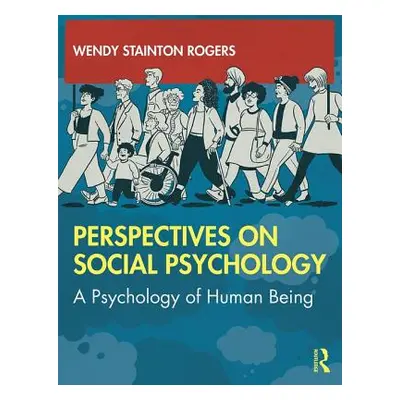 "Perspectives on Social Psychology: A Psychology of Human Being" - "" ("Stainton Rogers Wendy")