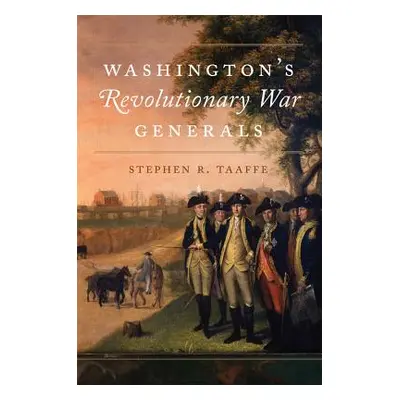 "Washington's Revolutionary War Generals, 68" - "" ("Taaffe Stephen R.")