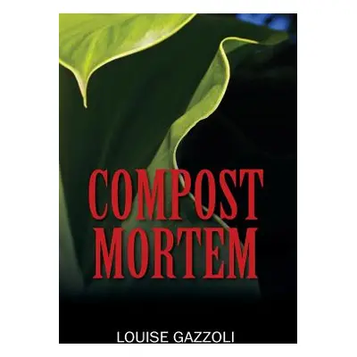 "Compost Mortem" - "" ("Gazzoli Louise")