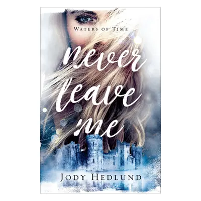 "Never Leave Me" - "" ("Hedlund Jody")